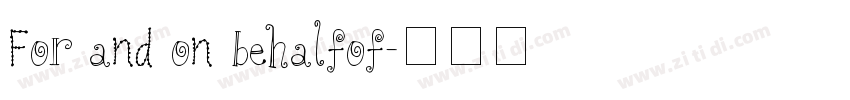 For and on behalfof字体转换